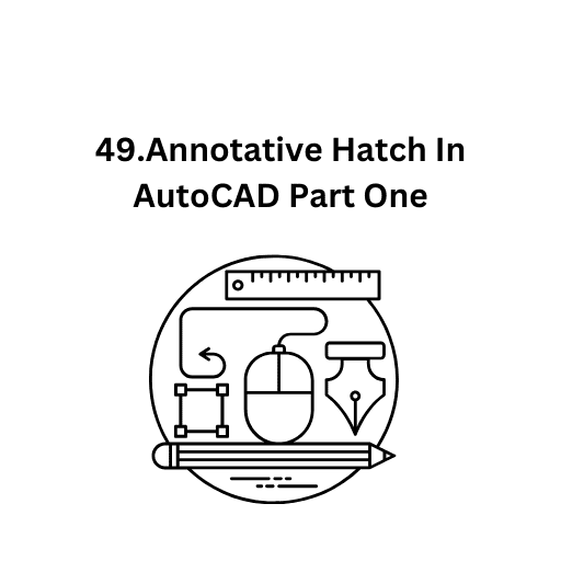 49.Annotative Hatch In AutoCAD Part One